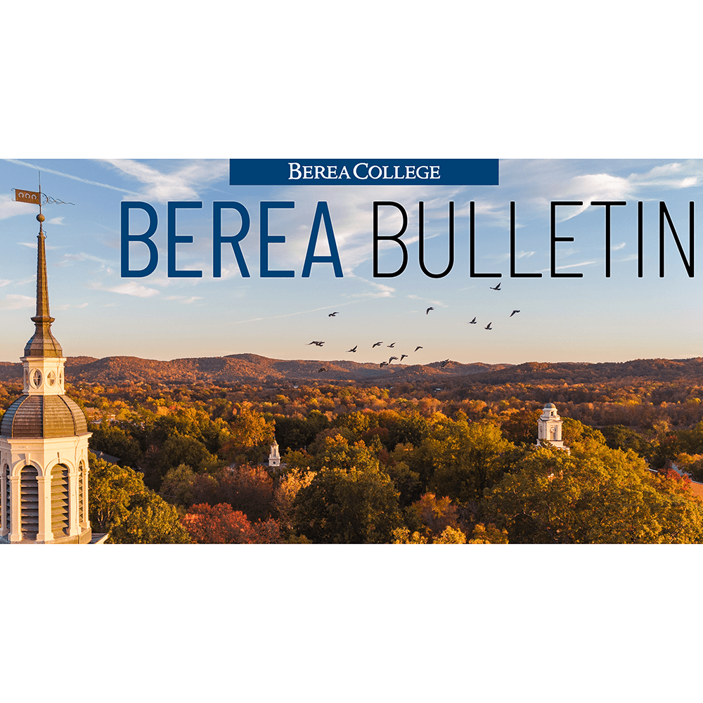 Image of Draper and the Berea College campus skyline with birds flying above the horizon. Text reads "Berea College | Berea Bulletin."
